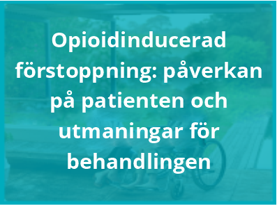 Opioidinducerad förstoppning: påverkan på patienten och utmaningar för behandlingen