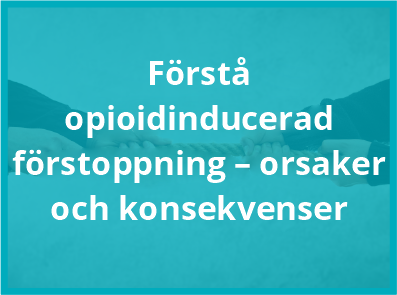 Förstå opioidinducerad förstoppning – orsaker och konsekvenser